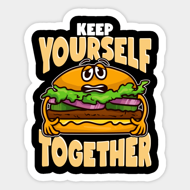 Keep Yourself Together Shirt Funny Shirt for Stressed People Sticker by PowderShot